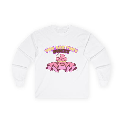 "You Are Tutu Sweet" Unisex Long Sleeve Tee – Kawaii Cupcake Dance Shirt with Tutu Graphic for Dancers & Sweet Style Fans