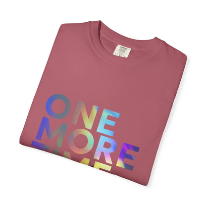 "One More Time is a Lie" Unisex Garment-Dyed T-Shirt – Funny Dance Quote Tee – Text-Based Graphic Shirt for Dancers