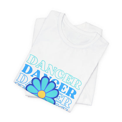 "Dancer" Unisex Jersey Short Sleeve T-Shirt – Floral Text Graphic Dance Tee – Soft Lightweight Ballet & Studio Style Shirt