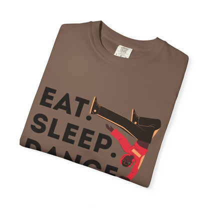 "Eat Sleep Dance Repeat" Unisex Garment-Dyed T-Shirt – Bold B-Boy Graphic Tee – Dance Lifestyle Shirt for Performers & Enthusiasts