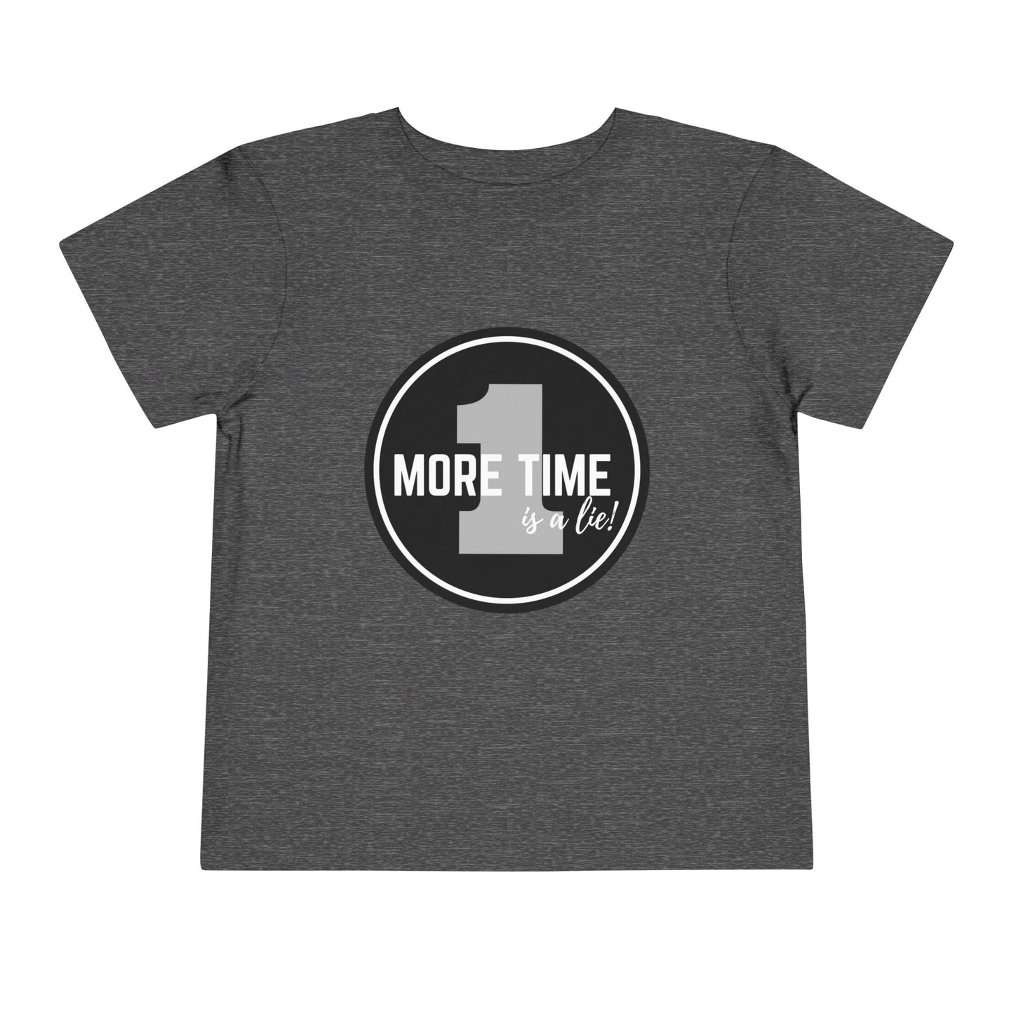 "One More Time Is a Lie" Toddler Dance T-Shirt – Bold Emblem Graphic Short Sleeve Tee for Kids