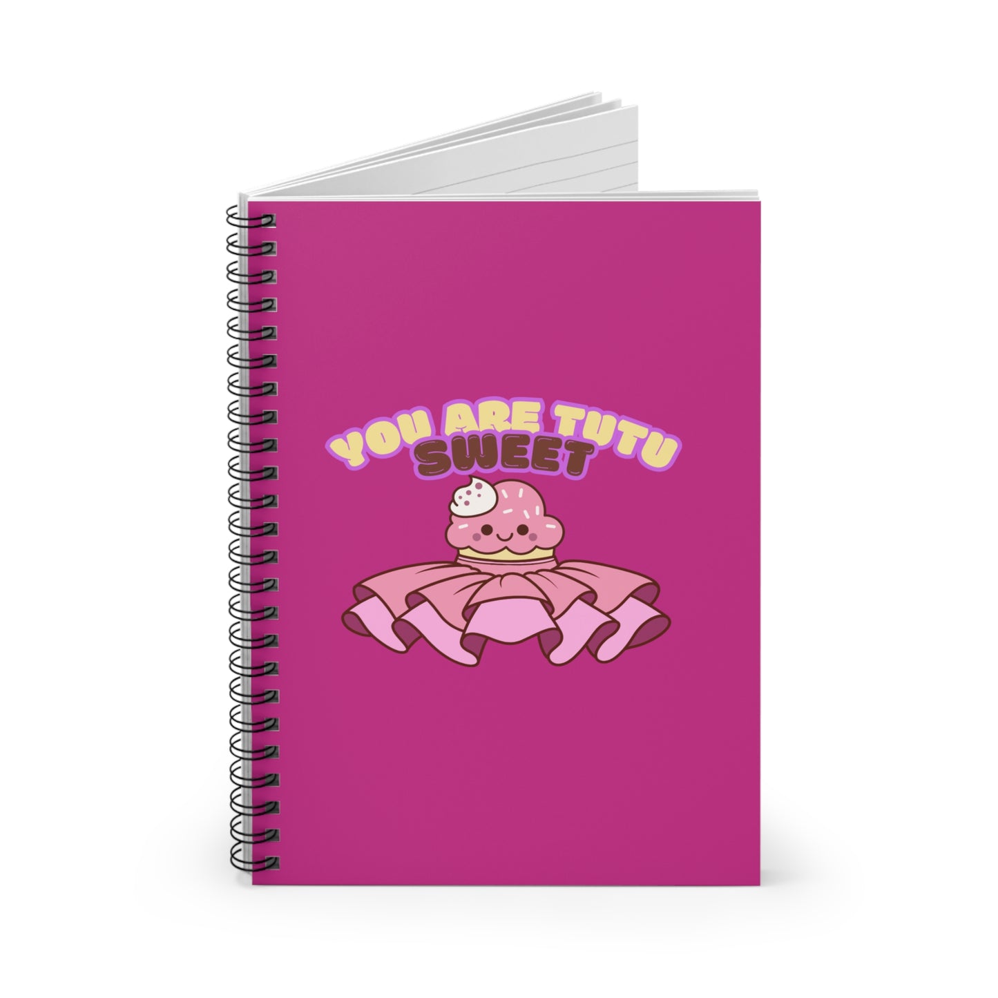 "You Are Tutu Sweet" Spiral Notebook – Cute Ballet Cupcake Kawaii Journal for Dancers, Dance Moms & Ballerinas