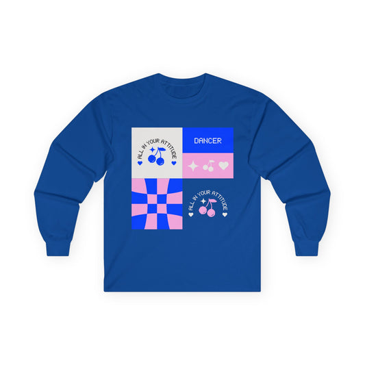 "Dancer – All in Your Attitude" Unisex Long Sleeve Tee – Retro Graphic Dance Shirt for Confident Performers & Studio Style