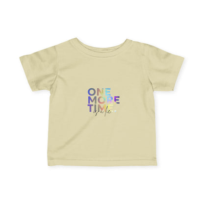 "One More Time is a Lie" Infant Fine Jersey Tee – Funny Dance-Themed Baby T-Shirt with Colorful Text Graphic for Tiny Performers
