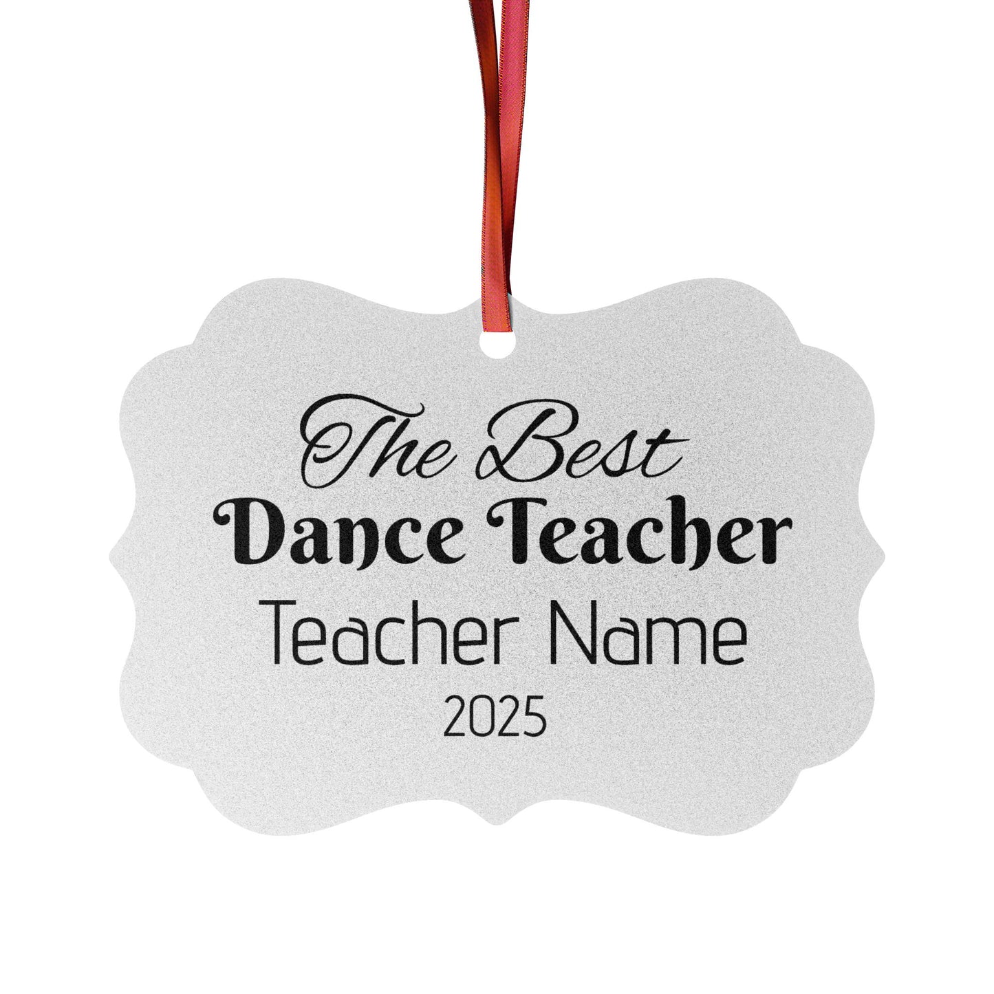 “The Best Dance Teacher” Personalized Aluminum Ornament – Custom Name & Year Ballet Teacher Christmas Gift (Dance Teacher Appreciation Holiday Ornament)