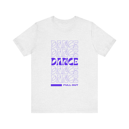 “Dancer - Full Out” T-Shirt – Bold Text Dance Motivation Unisex Garment-Dyed Tee