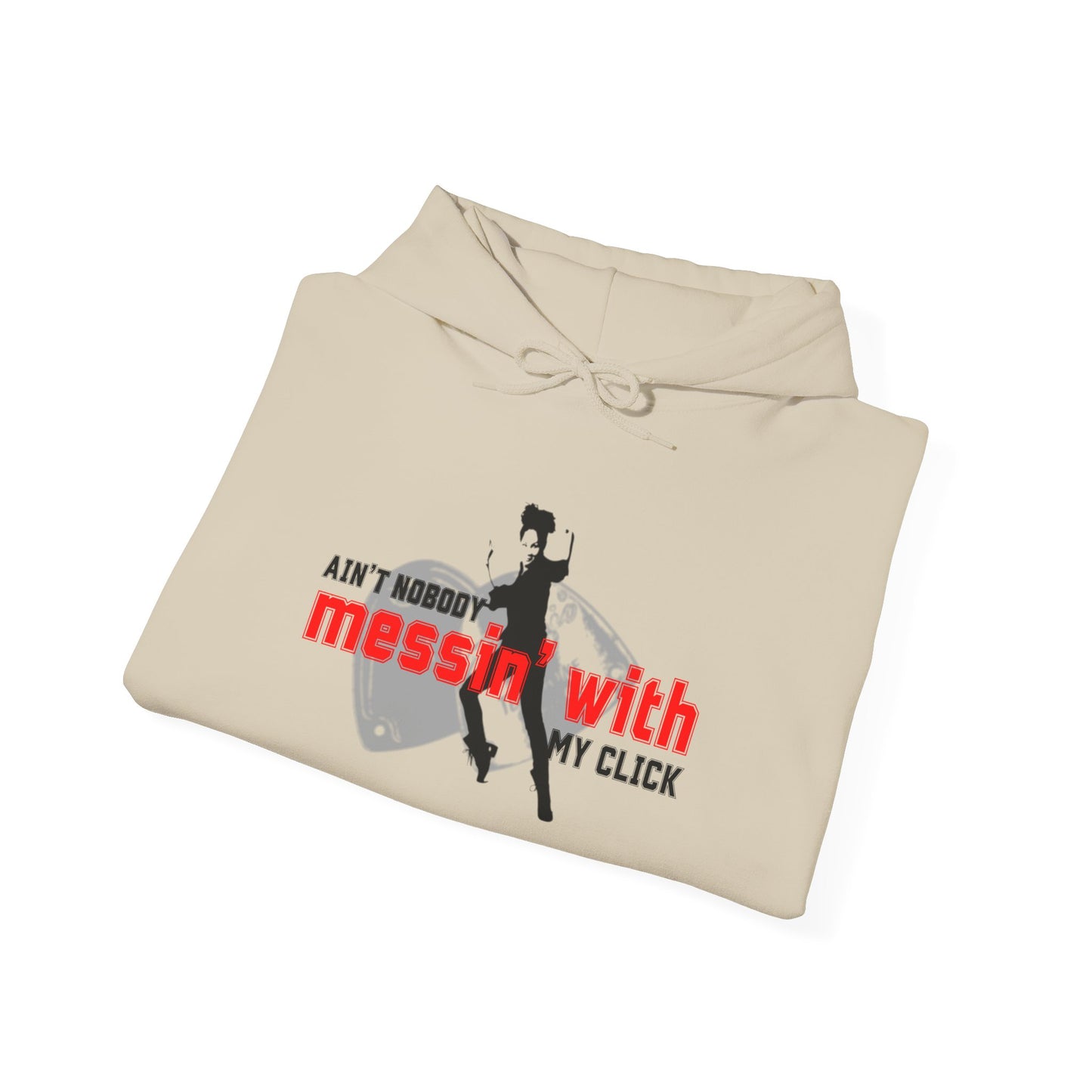 “Ain’t Nobody Messin’ with My Click” Tap Dance Graphic with Tap Shoes & Dancer | Streetwear-Inspired Tap Dancing Hoodie for Dancers - Unisex Heavy Blend™ Hooded Sweatshirt
