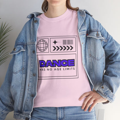 "Dance Has No Age Limits" Unisex Heavy Cotton T-Shirt – Streetwear Graphic Tee for Dancers of All Ages