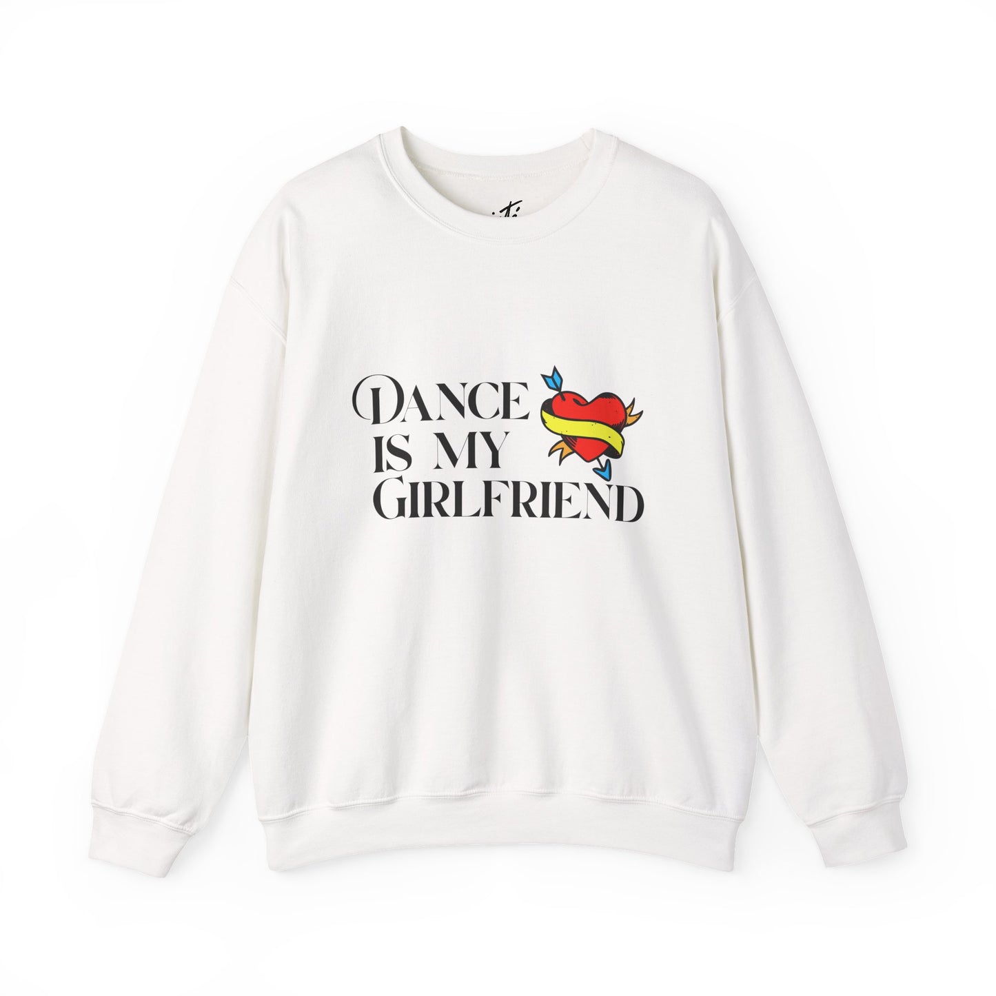 "Dance Is My Girlfriend" Unisex Crewneck Sweatshirt – Cute Heart Tattoo Graphic Dance Lover Pullover