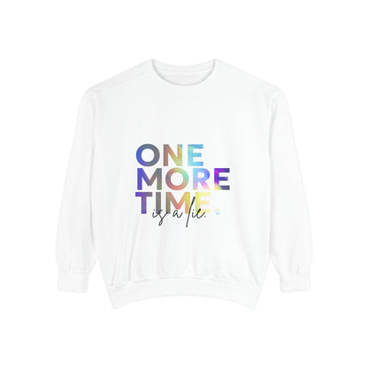 "One More Time Is a Lie" Unisex Lightweight Crewneck Sweatshirt – Colorful Dance Teacher Quote Pullover for Dancers & Studio Life
