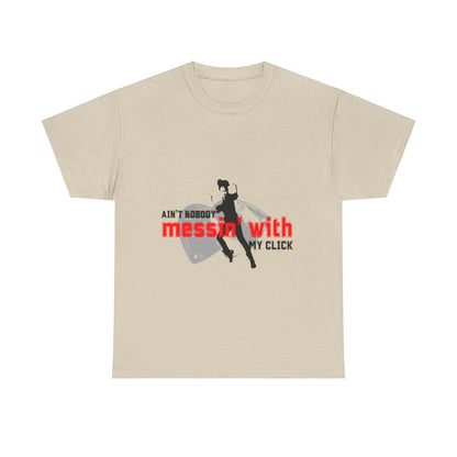 "Ain’t Nobody Messin’ With My Click" Tap Dance Tee – Unisex Heavy Cotton T-Shirt with Taps & Dancer Graphic