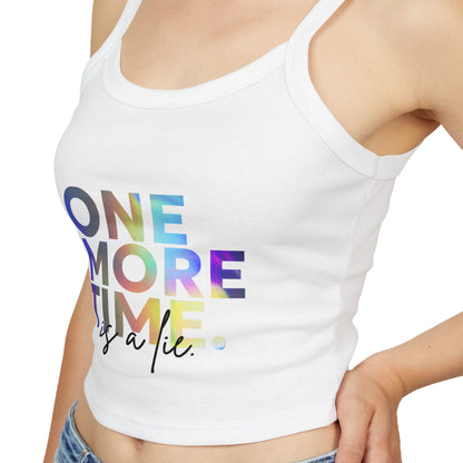 "One More Time is a Lie" Women’s Spaghetti Strap Tank Top – Colorful Text Graphic | Funny Dance Rehearsal Shirt for Dancers & Studio Style