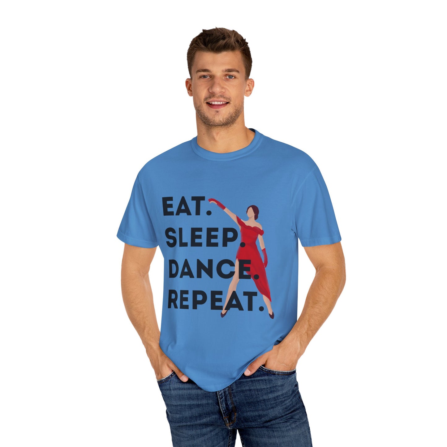 "Eat Sleep Dance Repeat" Unisex Garment-Dyed T-Shirt – Bold Dancer Graphic Tee – Dance Lifestyle Shirt for Performers & Enthusiasts
