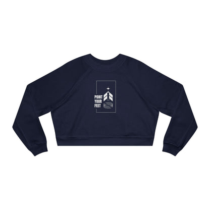 “Point Your Feet” Streetwear-Inspired Ballet Graphic | Dance Sweatshirt for Ballerinas & Dance Enthusiasts - Women’s Cropped Sweatshirt