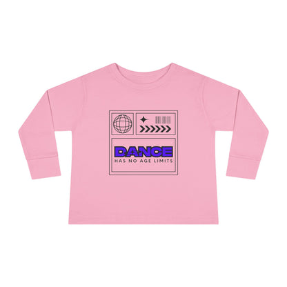 "Dance Has No Age Limits" Toddler Long Sleeve Tee – Unisex Streetwear Dance Shirt for Kids