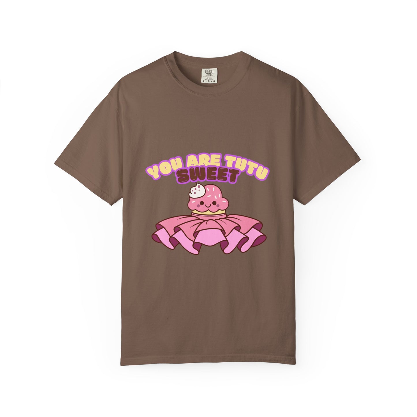 “You Are Tutu Sweet” T-Shirt – Kawaii Cupcake Dance Pun Unisex Garment-Dyed Tee 🧁💖
