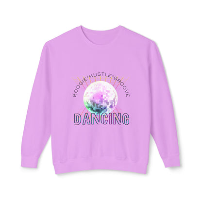 "Boogie, Hustle, Groove - Dancing" Streetwear Dance Graphic – Unisex Lightweight Crewneck Sweatshirt