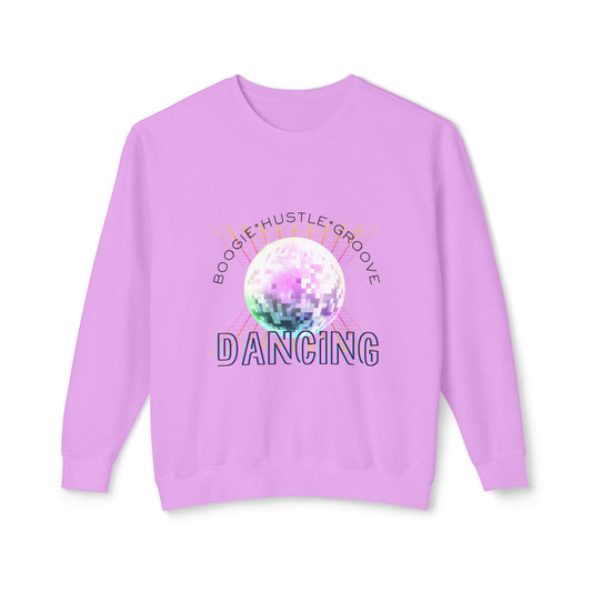 "Boogie, Hustle, Groove - Dancing" Streetwear Dance Graphic – Unisex Lightweight Crewneck Sweatshirt