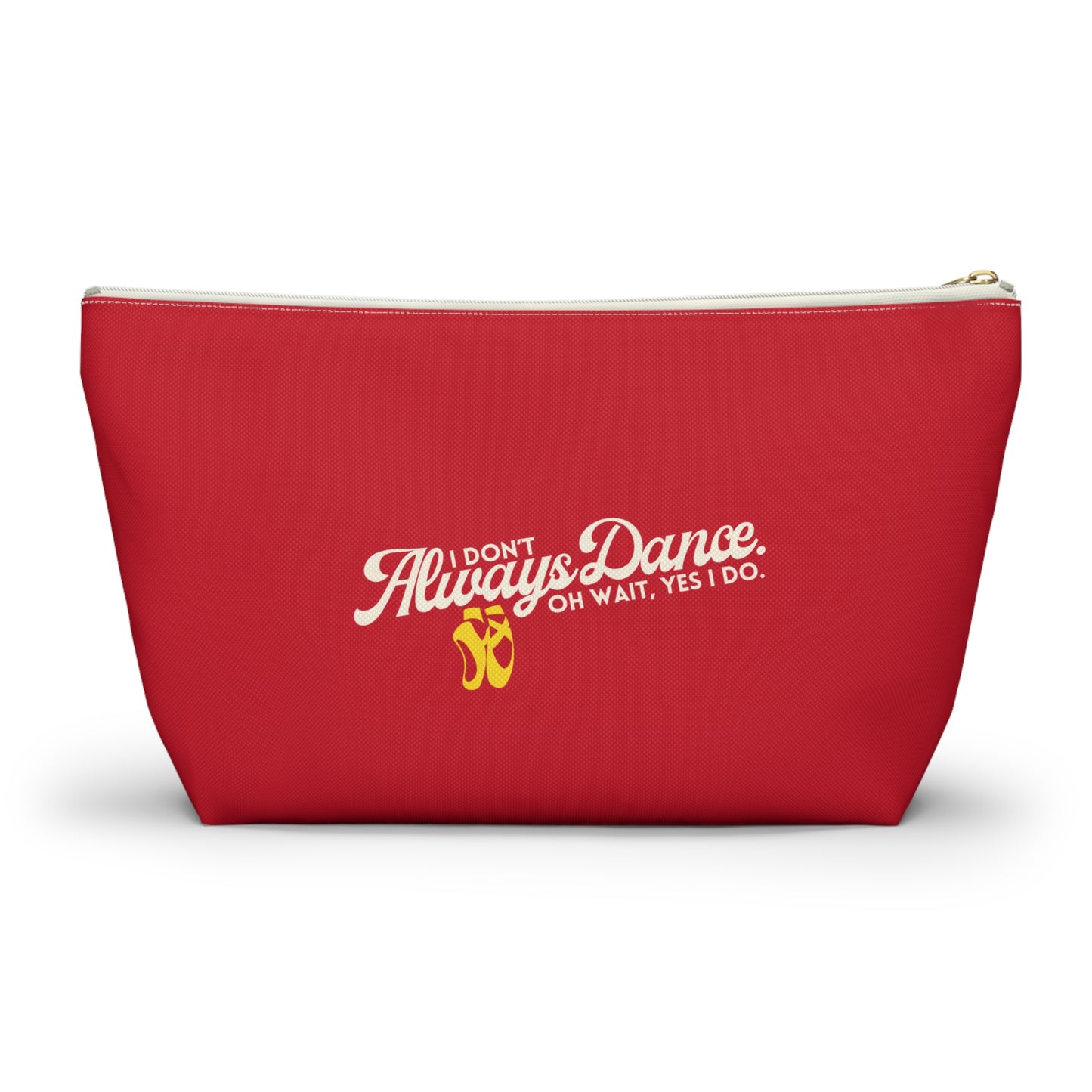 "I Don’t Always Dance… Oh Wait, Yes I Do" Makeup Bag – Funny Text-Based Dancer Graphic – Dance-Themed Zipper Pouch for Cosmetics, Accessories & Gifts