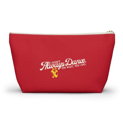 "I Don’t Always Dance… Oh Wait, Yes I Do" Makeup Bag – Funny Text-Based Dancer Graphic – Dance-Themed Zipper Pouch for Cosmetics, Accessories & Gifts