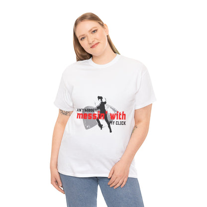 "Ain’t Nobody Messin’ With My Click" Tap Dance Tee – Unisex Heavy Cotton T-Shirt with Taps & Dancer Graphic