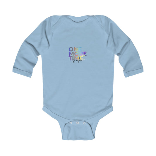 "One More Time is a Lie" Infant Long Sleeve Dance Bodysuit –Colorful Graphic Baby Outfit