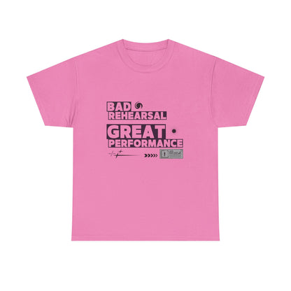 "Bad Rehearsal, Great Performance" Dance Quote Tee – Unisex Heavy Cotton T-Shirt with Streetwear-Inspired Graphic for Dancers
