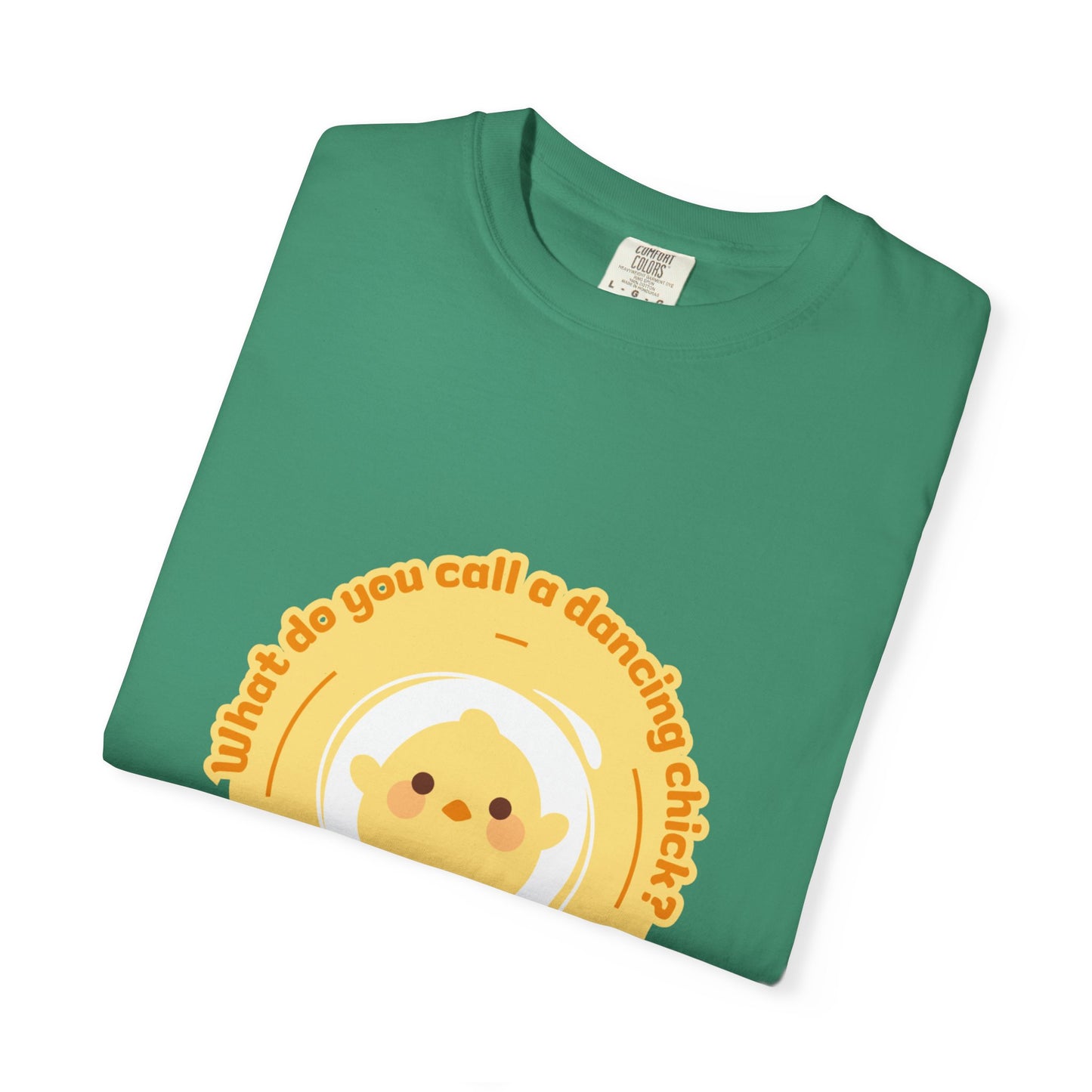 "What Do You Call a Dancing Chick? Poultry in Motion." Unisex Garment-Dyed T-Shirt – Funny Dance Pun Tee with Kawaii Chicken Graphic