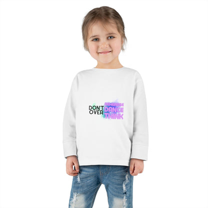 "Don't Over Rehearse Dance Think" Toddler Long Sleeve Dance Tee – Retro Graphic Shirt for Young Dancers
