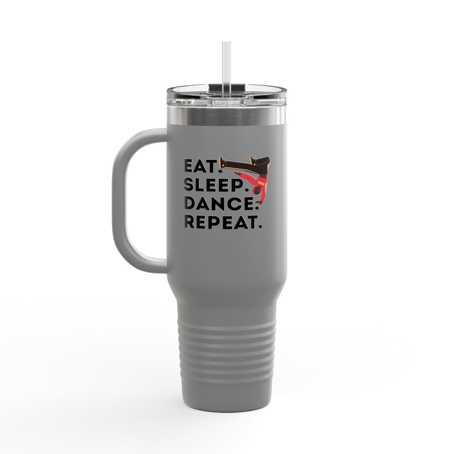 "Eat Sleep Dance Repeat" 40oz Insulated Travel Mug – Bold B-Boy Graphic, Stainless Steel Tumbler for Dancers & Street Style Fans