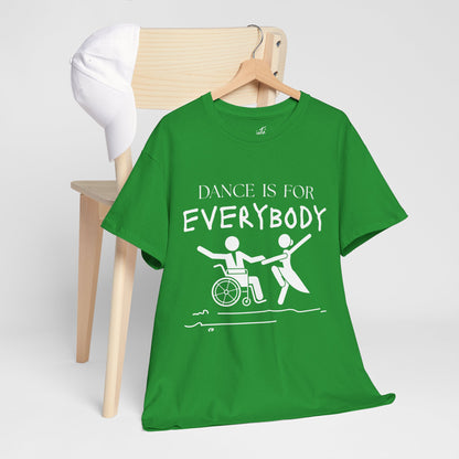 “Dance Is for Everybody” Inclusive Dance T-Shirt – Unisex Heavy Cotton Tee with Optional Back Personalization (Name or Studio)