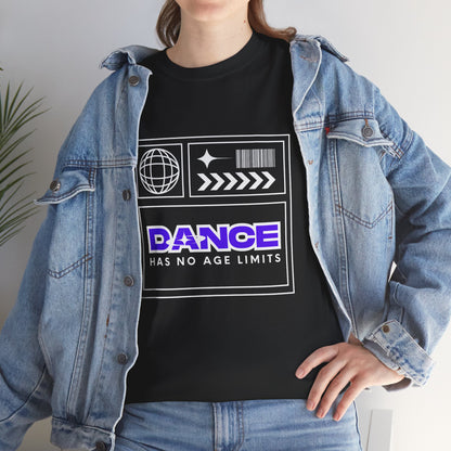 "Dance Has No Age Limits" Unisex Heavy Cotton T-Shirt – Streetwear Graphic Tee for Dancers of All Ages