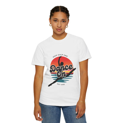 "Keep Calm and Dance On" Unisex Garment-Dyed T-Shirt – Retro Dance Graphic Tee – Vintage-Inspired Comfort Shirt for Dancers