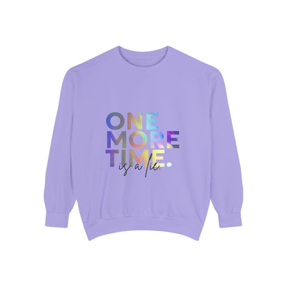 "One More Time Is a Lie" Unisex Lightweight Crewneck Sweatshirt – Colorful Dance Teacher Quote Pullover for Dancers & Studio Life