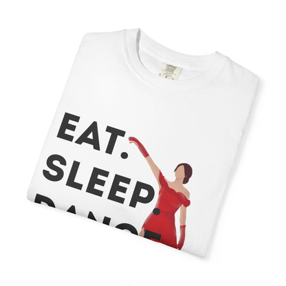 "Eat Sleep Dance Repeat" Unisex Garment-Dyed T-Shirt – Bold Dancer Graphic Tee – Dance Lifestyle Shirt for Performers & Enthusiasts