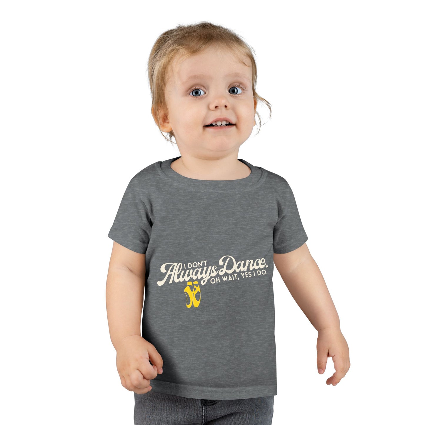 "I Don’t Always Dance… Oh Wait, Yes I Do" Toddler Dance T-Shirt – Funny Bold Text Short Sleeve Tee for Kids