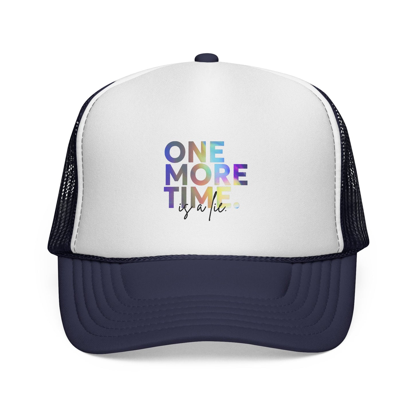 "One More Time is a Lie" Dance Quote Unisex Trucker Hat – Colorful Graphic Cap for Dancers & Dance Moms – Funny Dance Rehearsal Hat