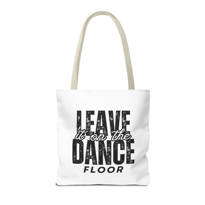 "Leave It on the Dance Floor" Canvas Tote Bag – Motivational Dance Quote Bag for Dancers, Rehearsals, and Everyday Use
