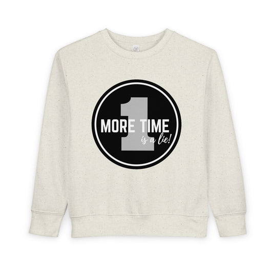 "One More Time is a Lie" Toddler Sweatshirt – Bold Dancer Graphic Pullover – Funny Dance Quote Sweater for Kids