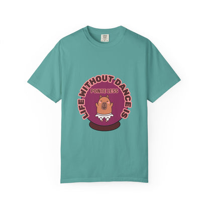 "Life Without Dance is Pointeless" Unisex Garment-Dyed T-Shirt – Cute Dancing Capybara Graphic Tee – Funny Dance Shirt for Animal Lovers & Performers