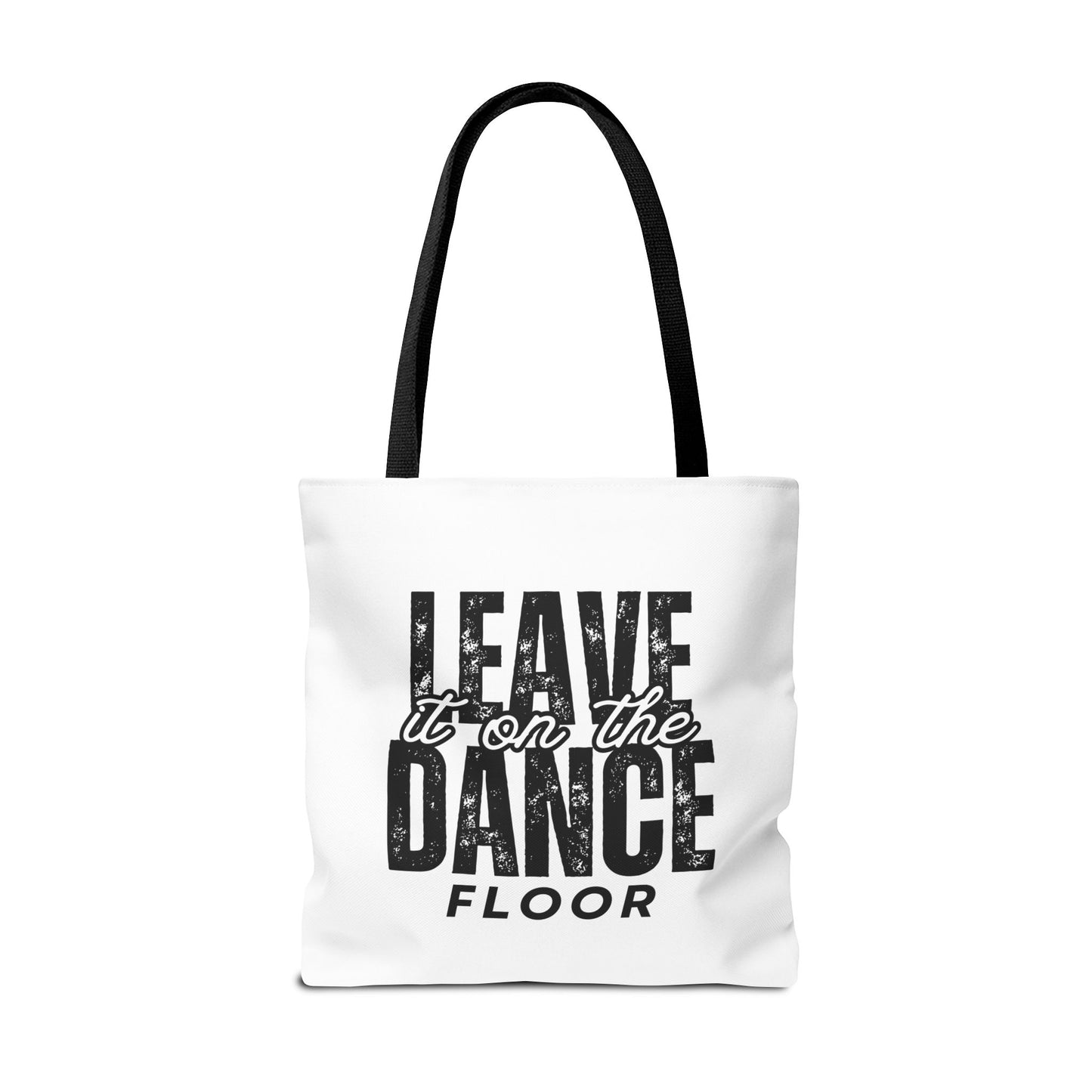 "Leave It on the Dance Floor" Canvas Tote Bag – Motivational Dance Quote Bag for Dancers, Rehearsals, and Everyday Use