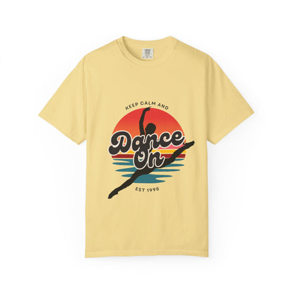 "Keep Calm and Dance On" Unisex Garment-Dyed T-Shirt – Retro Dance Graphic Tee – Vintage-Inspired Comfort Shirt for Dancers