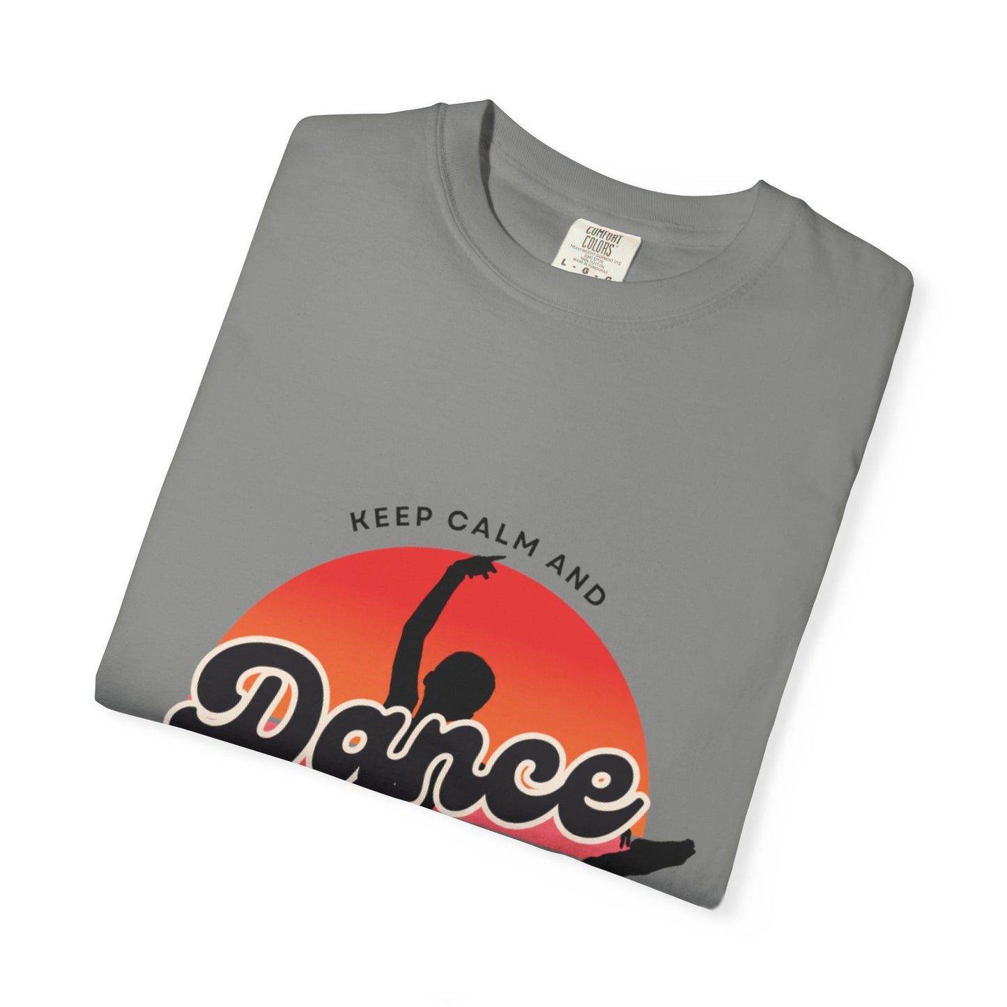 "Keep Calm and Dance On" Unisex Garment-Dyed T-Shirt – Retro Dance Graphic Tee – Vintage-Inspired Comfort Shirt for Dancers