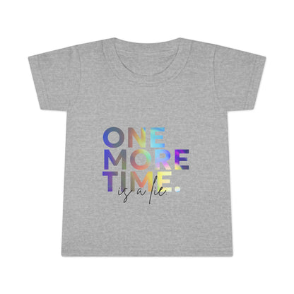 "One More Time Is a Lie" Toddler Dance T-Shirt – Colorful Text-Based Graphic Short Sleeve Tee for Kids