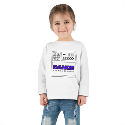 "Dance Has No Age Limits" Toddler Long Sleeve Tee – Unisex Streetwear Dance Shirt for Kids