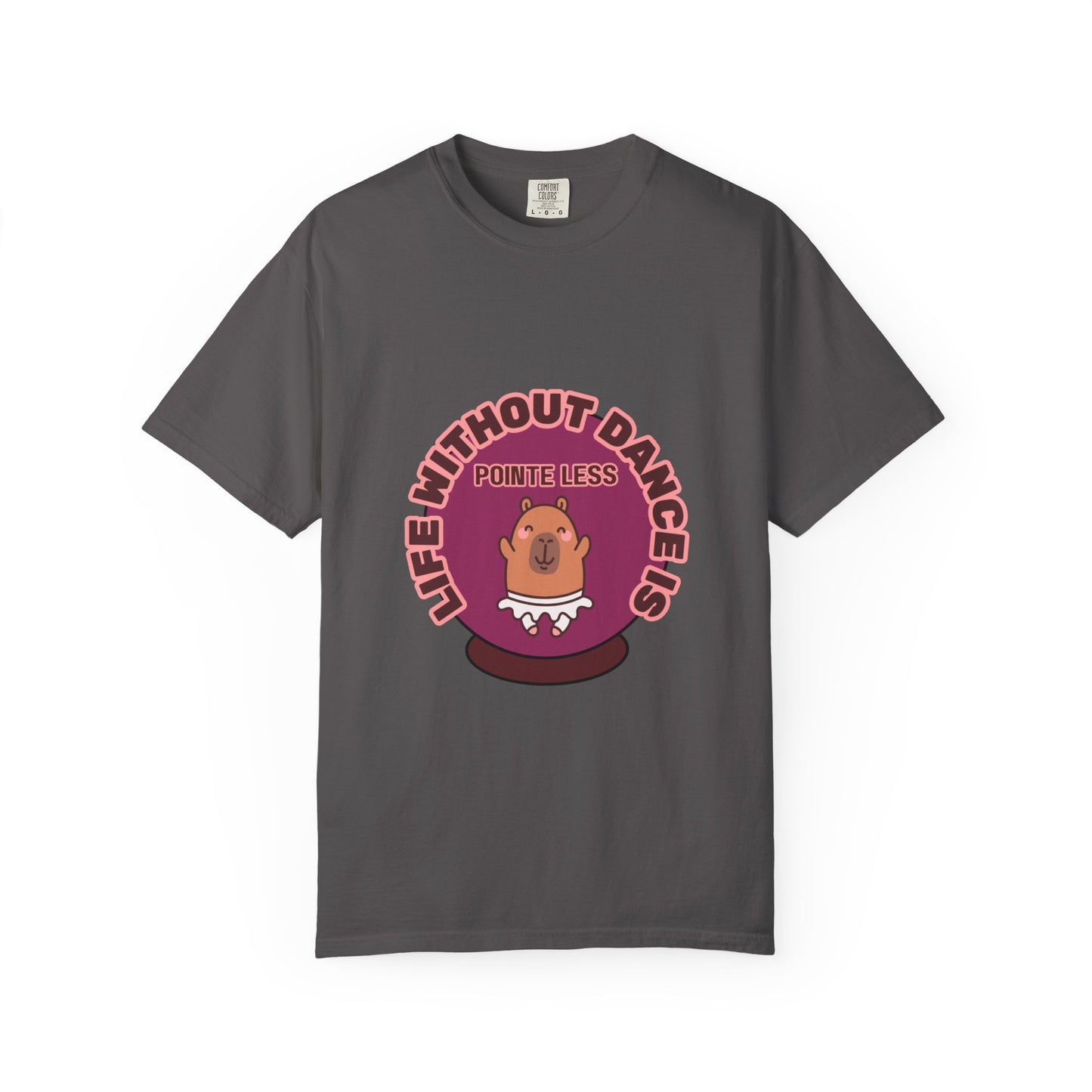"Life Without Dance is Pointeless" Unisex Garment-Dyed T-Shirt – Cute Dancing Capybara Graphic Tee – Funny Dance Shirt for Animal Lovers & Performers