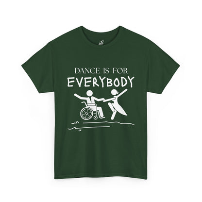 “Dance Is for Everybody” Inclusive Dance T-Shirt – Unisex Heavy Cotton Tee with Optional Back Personalization (Name or Studio)