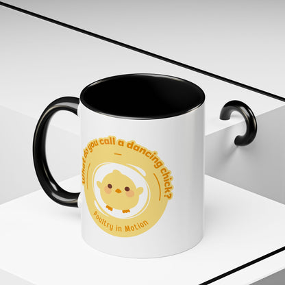 "What Do You Call a Dancing Chick? Poultry in Motion" Accent Coffee Mug – Funny Dance Pun Ceramic Mug for Dancers and Chick Enthusiasts