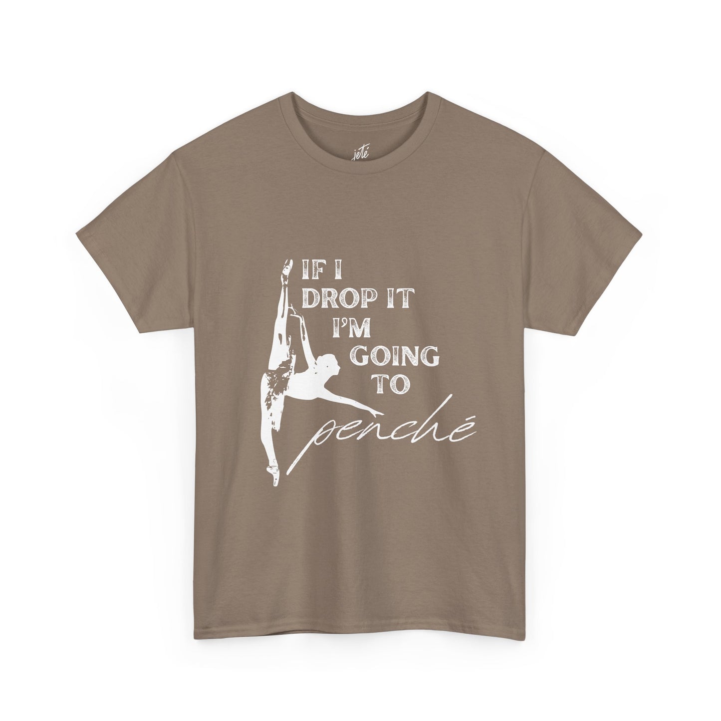 “If I Drop It, I’m Going to Penché” Funny Dance T-Shirt – Unisex Heavy Cotton Tee with Dancer Graphic and Optional Back Personalization (Name or Studio)