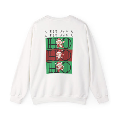 “5-eee and a 6-eee and a Ho, Ho, Ho”  ADULT SWEATSHIRT Unisex Heavy Blend Crewneck with Playful Dancing Santa Front & Back – Festive Christmas Dance Sweatshirt for Dancers & Studios